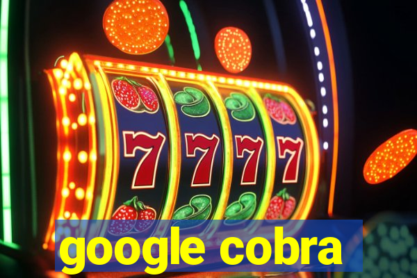 google cobra